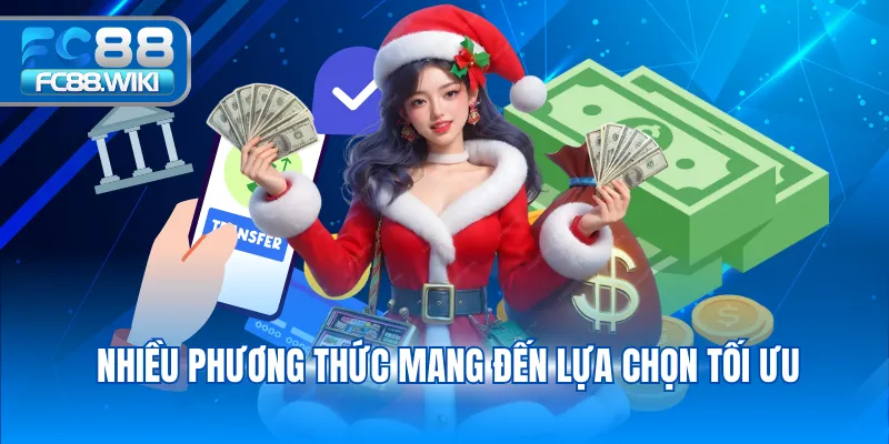Rút Tiền FC88 Nhiều phương thức mang đến lựa chọn tối ưu
