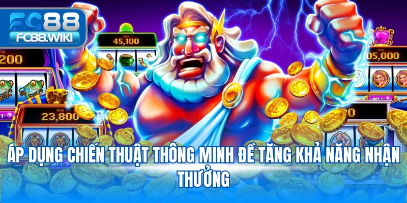 Mẹo Trúng Jackpot Hay Từ Cao Thủ FC88 Giúp Dễ Thắng Khi Chơi Áp dụng chiến thuật thông minh đề tăng khả năng nhận thưởng