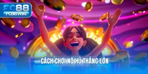Cách Chơi Nổ Hũ Thắng Lớn