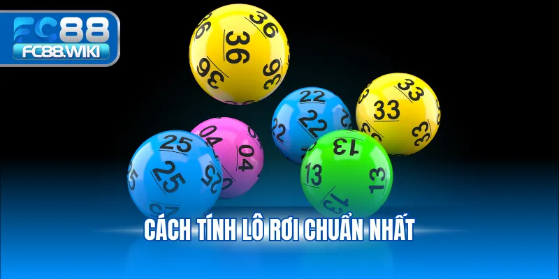 Cách Tính Lô Rơi Chuẩn Nhất Giúp Bạn Tăng Tỷ Lệ Thắng 2025 Cách Tính Lô Rơi Chuẩn Nhất
