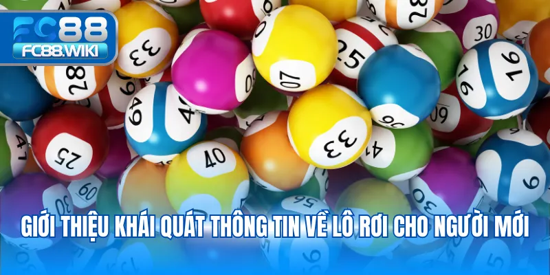 Cách Tính Lô Rơi Chuẩn Nhất Giúp Bạn Tăng Tỷ Lệ Thắng 2025 Giới thiệu khái quát thông tin về lô rơi cho người mới