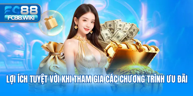 Lợi ích tuyệt vời khi tham gia các chương trình ưu đãi
