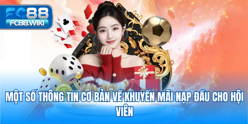 Một số thông tin cơ bản về khuyến mãi nạp đầu cho hội viên