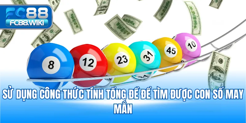 Sử dụng công thức tính tổng đề để tìm được con số may mắn